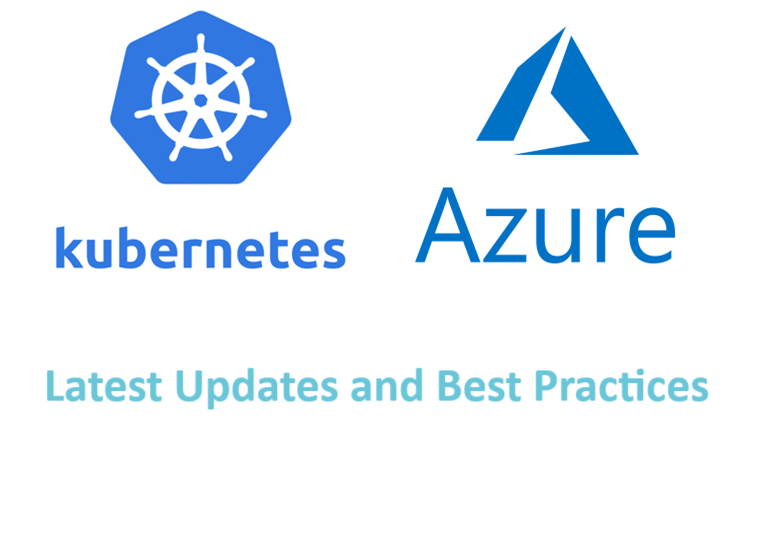 Mastering Azure Kubernetes Service (AKS): Latest Updates and Best Practices for Seamless Deployment