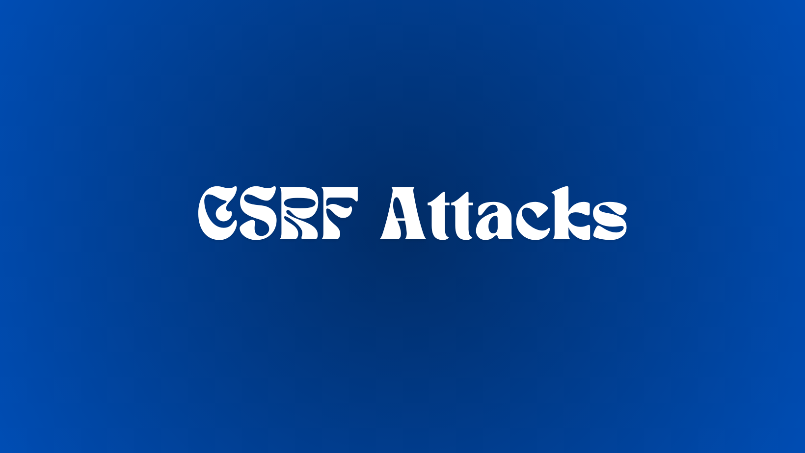 Understanding CSRF Attacks and Prevention