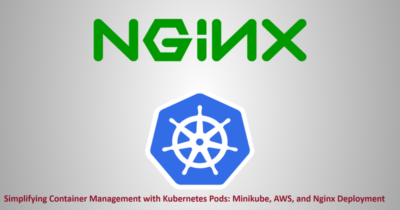 Kubernetes Pods: The Building Blocks of Container Orchestration on AWS Minikube with Nginx🔷