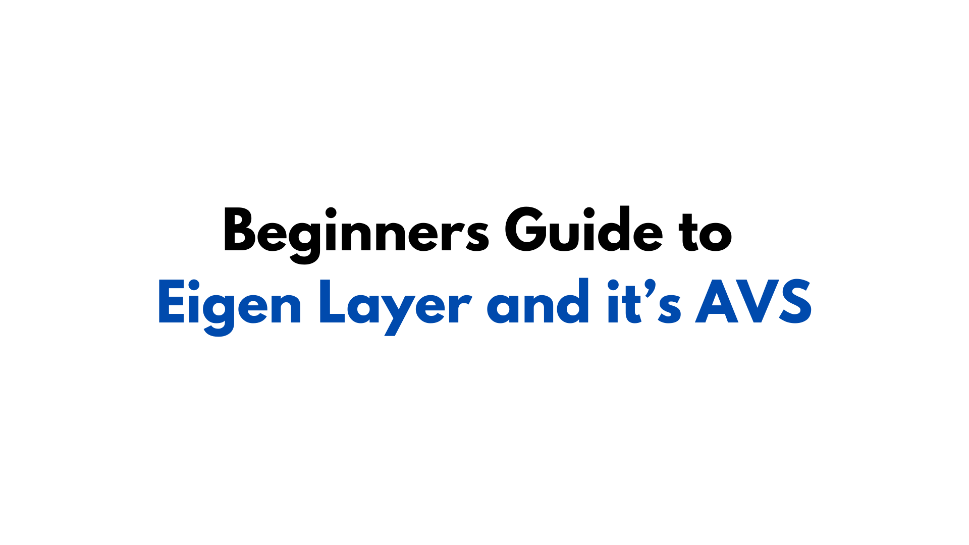 Beginners Guide to Eigen Layer and it's AVS