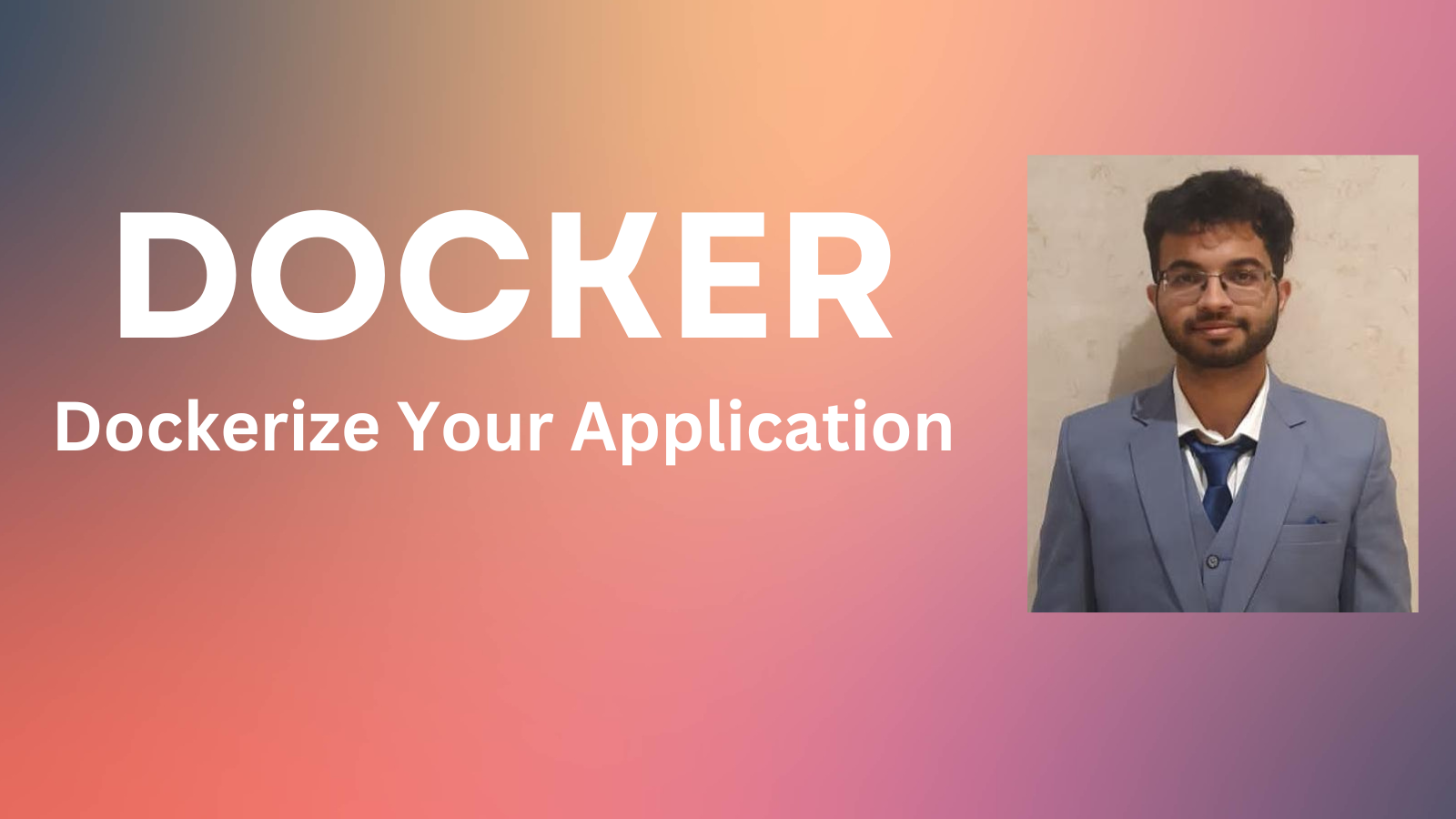 How to Dockerize Your Application: A Step-by-Step Guide