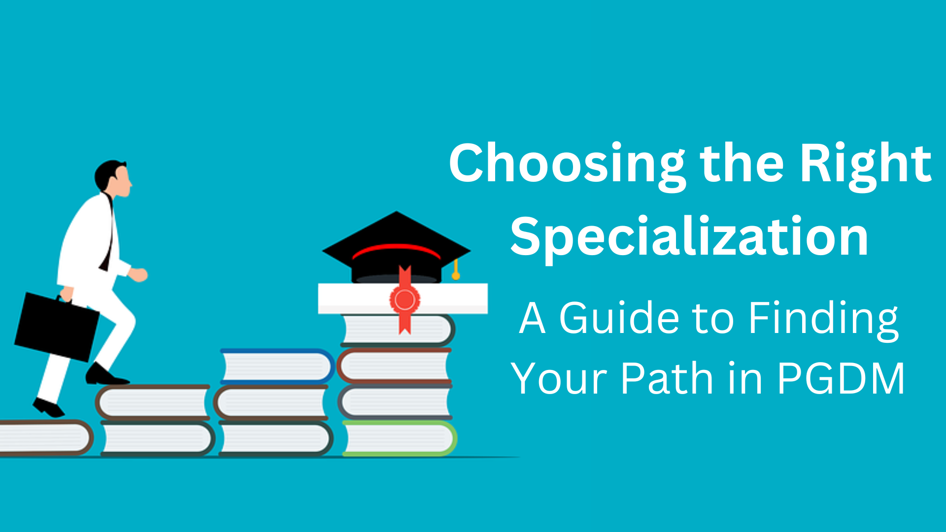 Choosing the Right Specialization: A Guide to Finding Your Path in PGDM