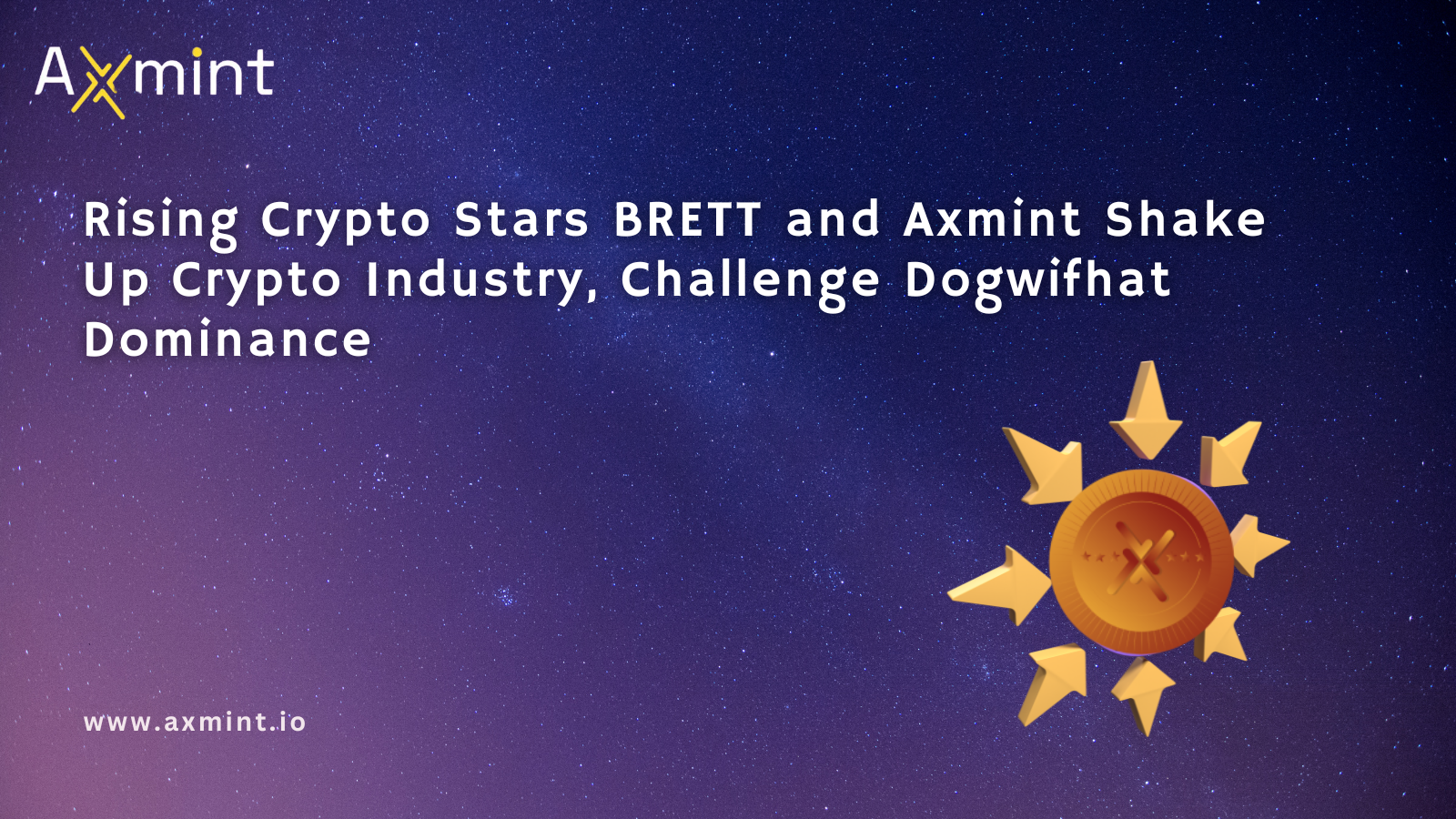 Rising Crypto Stars BRETT and Axmint Shake Up Crypto Industry, Challenge Dogwifhat Dominance