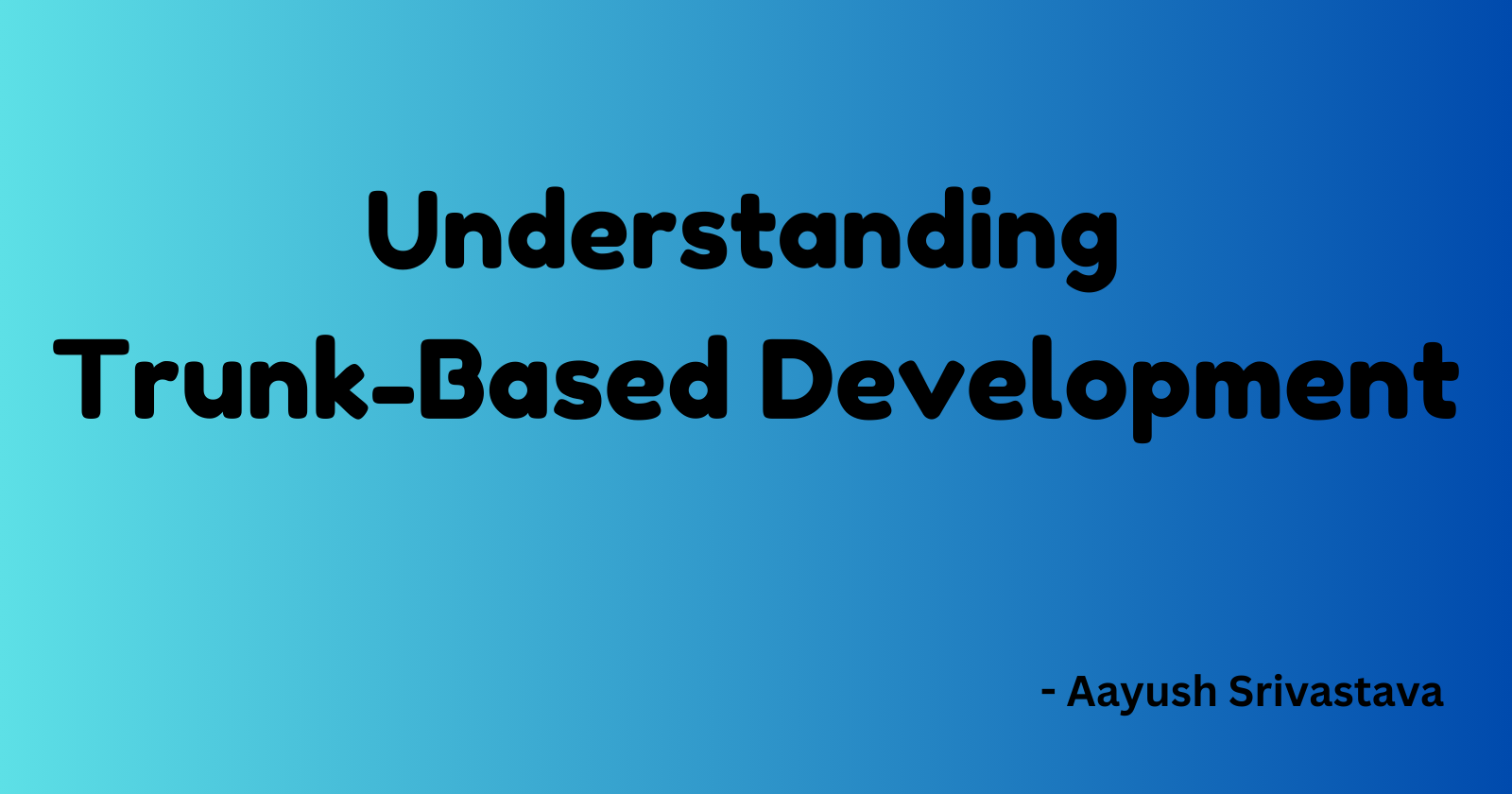 Understanding Trunk-Based Development