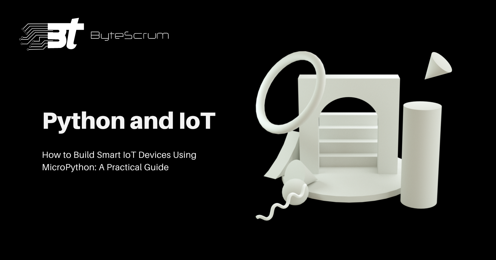 Python and IoT: Building Smart Devices with MicroPython