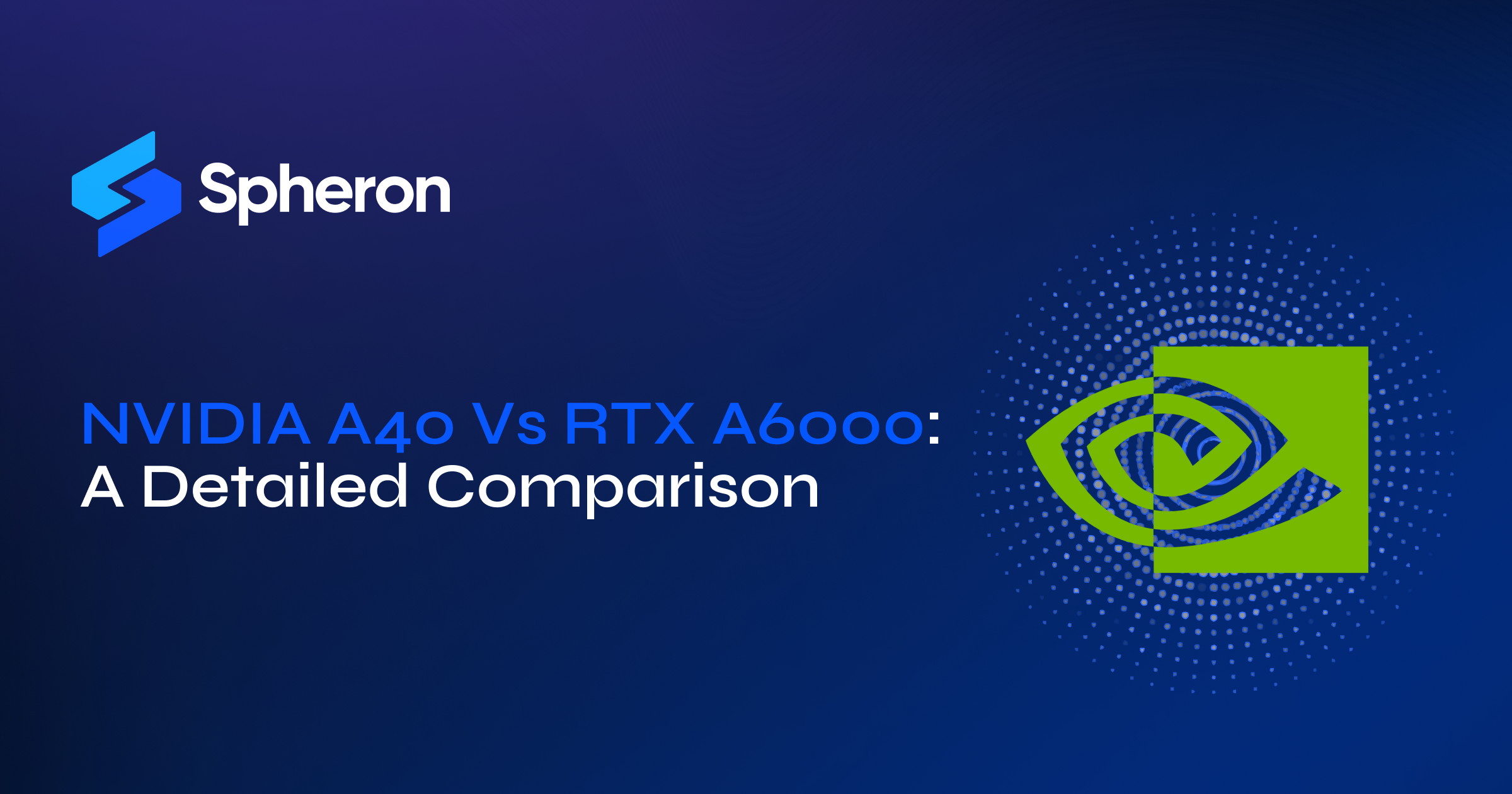 NVIDIA A40 Vs RTX A6000: A Detailed Comparison