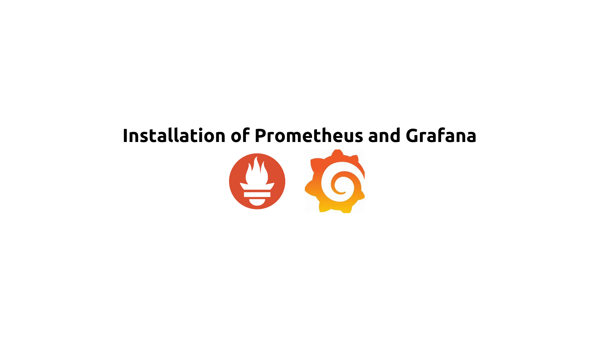 Installation of Prometheus and Grafana