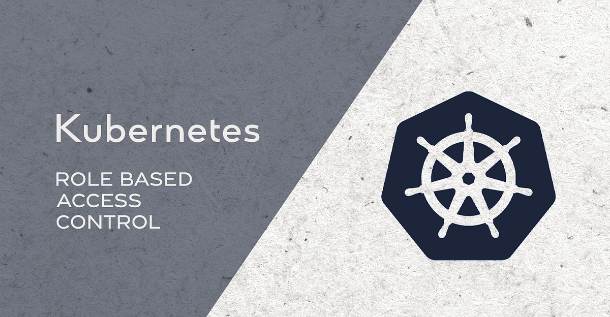 Deep Dive into Kubernetes Authorization