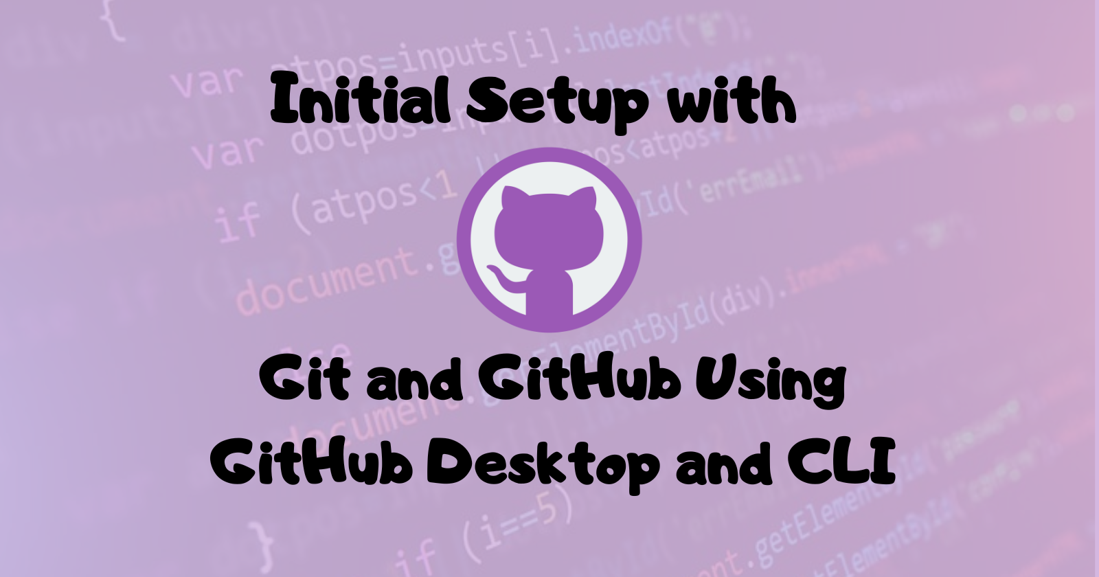 Simplifying Version Control: Getting Started with Git and GitHub Using GitHub Desktop and CLI