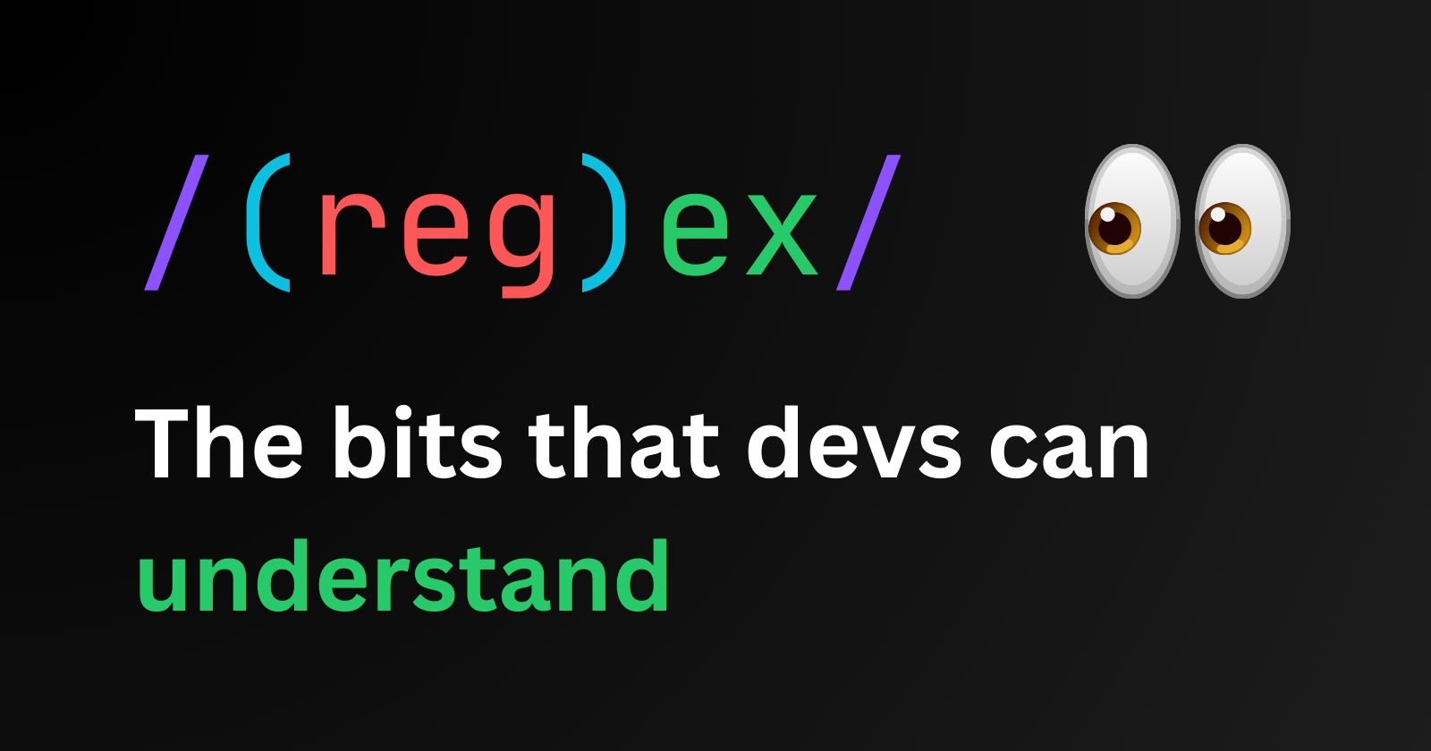 Regex, the good bits.