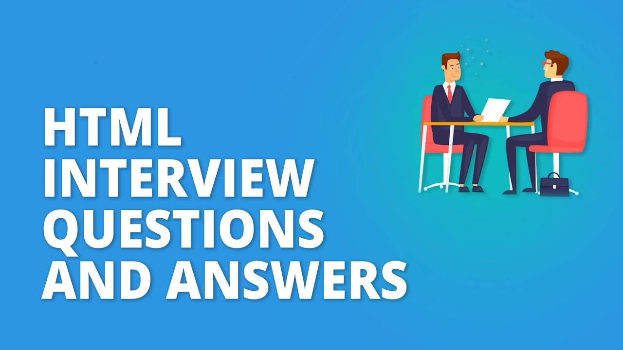 Key HTML Interview Questions and How to Answer Them