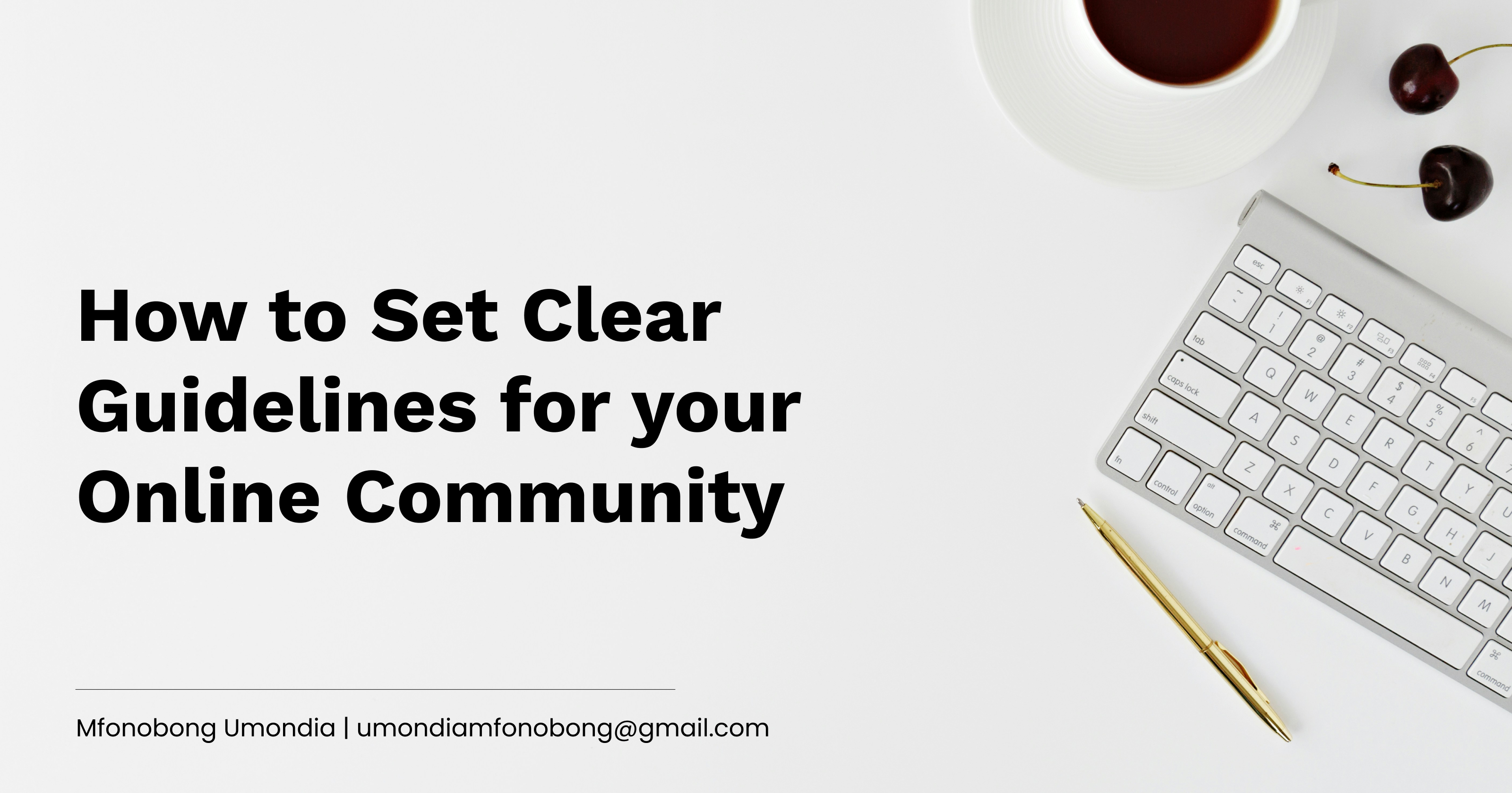 How to Set Clear Guidelines for Your Online Community