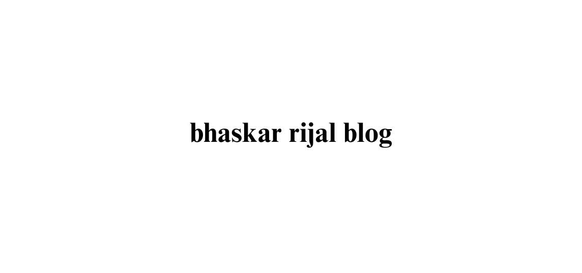 Nbhaskar Rijal bhaskar rijal blog