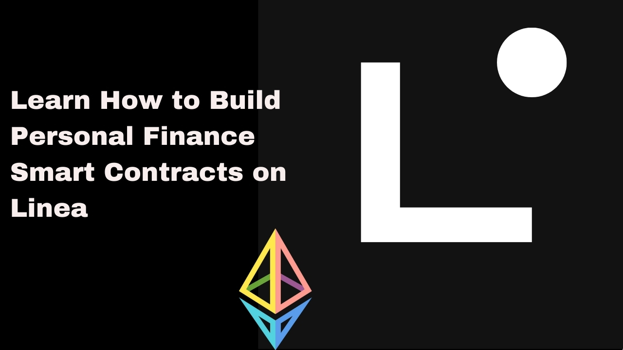 Learn How to Build Personal Finance Smart Contracts on Linea