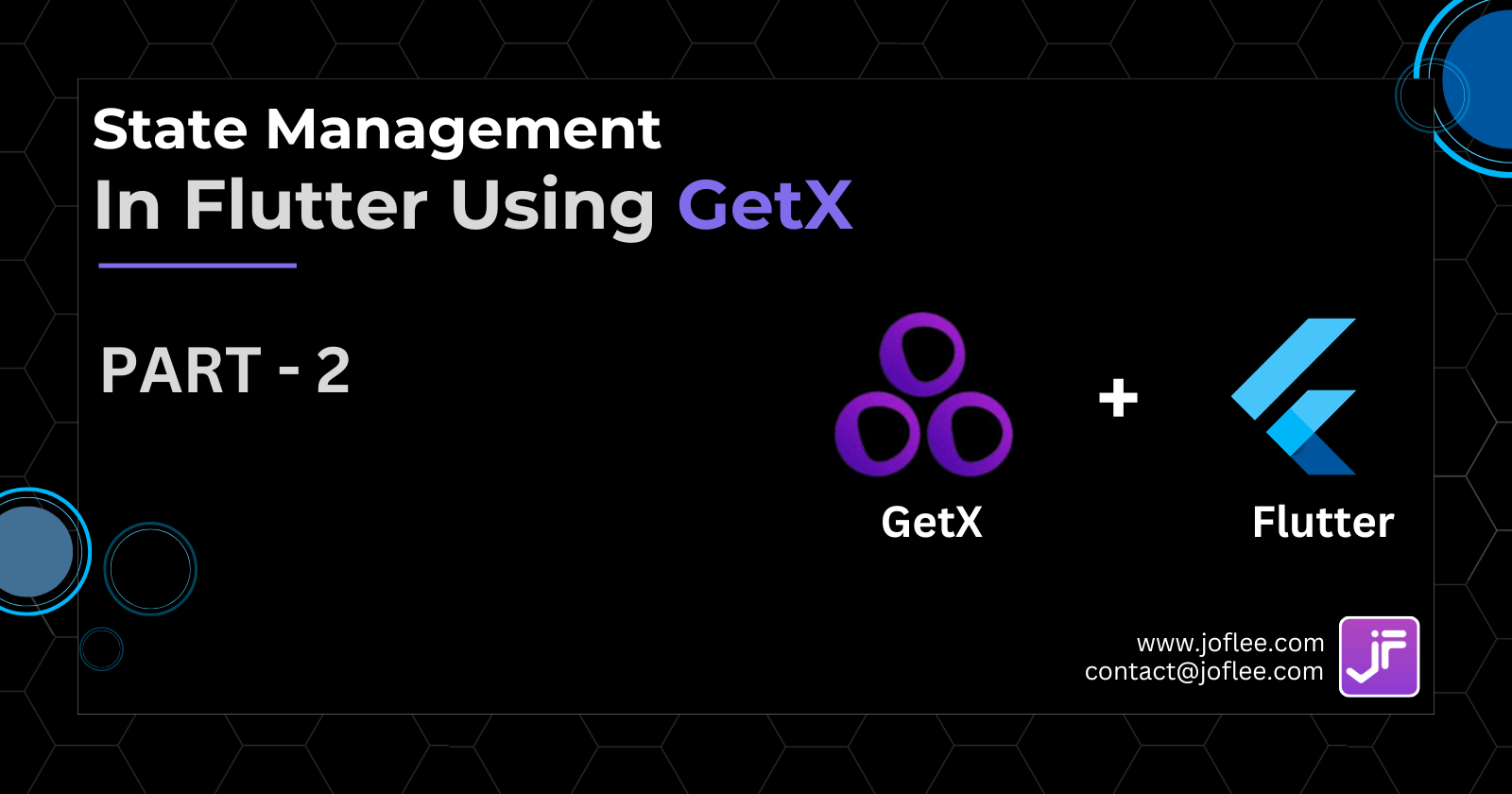 Guide to State Management in Flutter with GetX || Part - 2