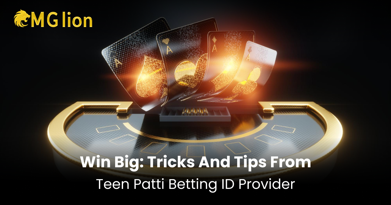 Win Big: Tricks and Tips From Teen Patti Betting ID Provider