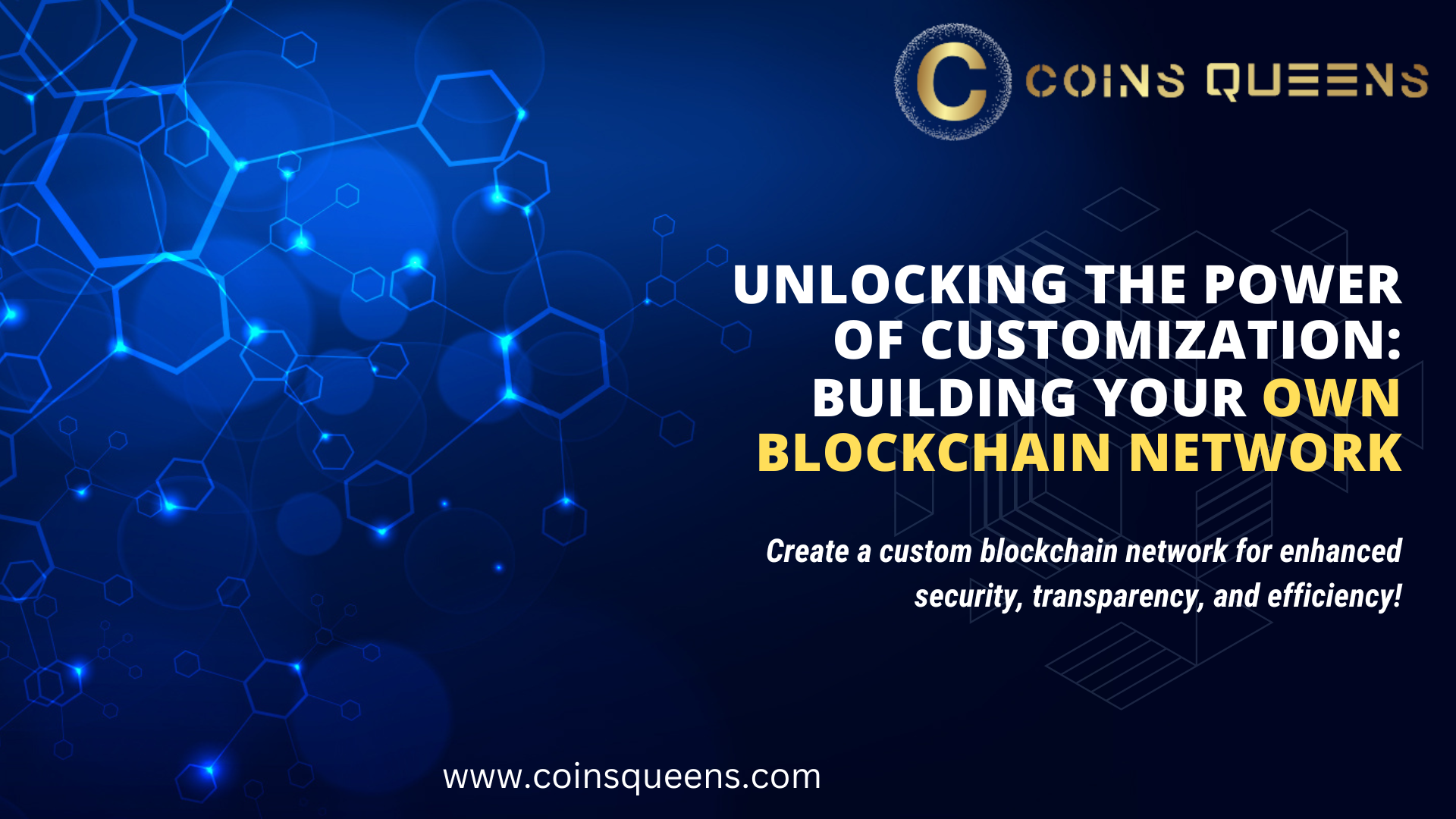 Unlocking the Power of Customization: Building Your Own Blockchain Network