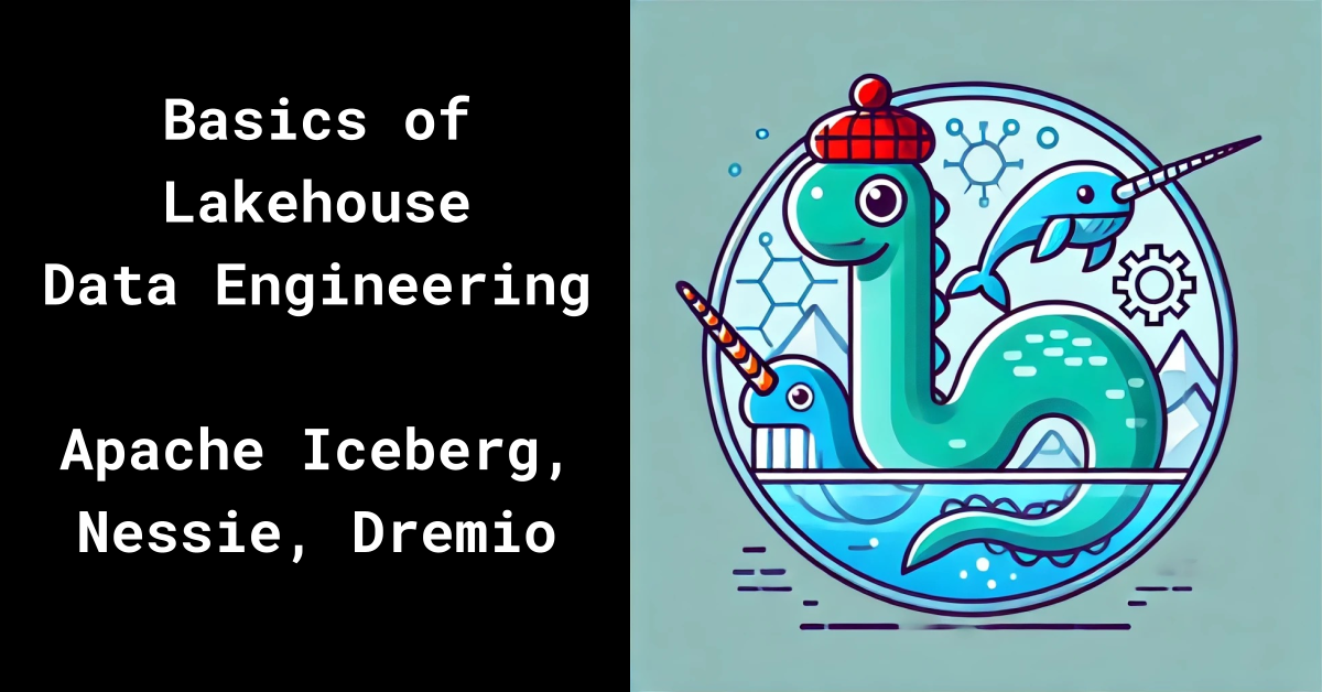 Video Course - Basics of Lakehouse Engineering - Apache Iceberg, Nessie, Dremio