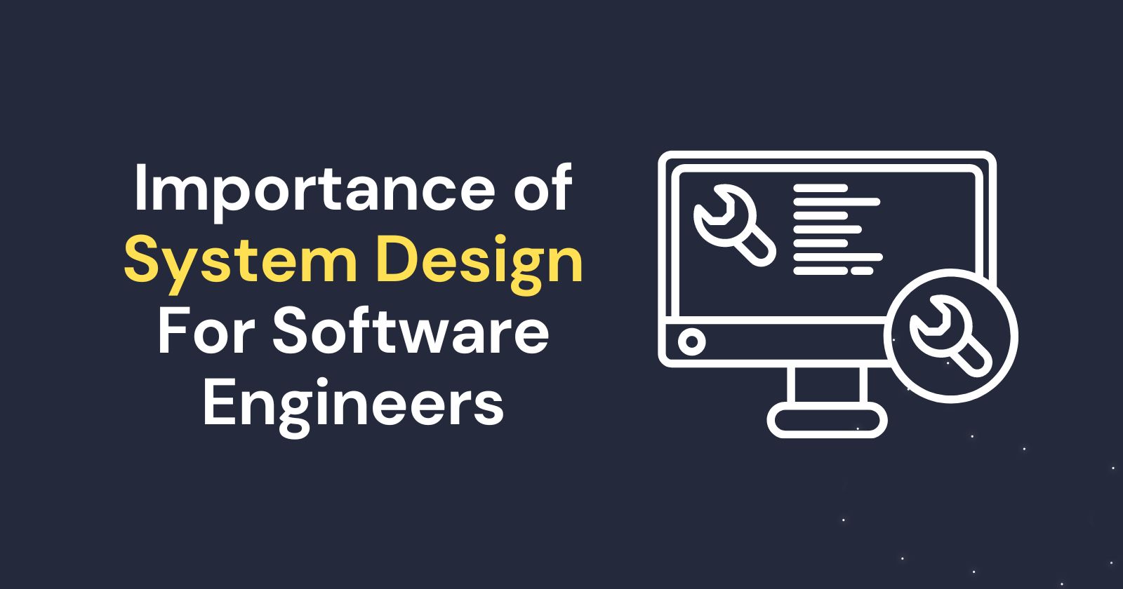 Why System Design is Most Important for Software Engineers