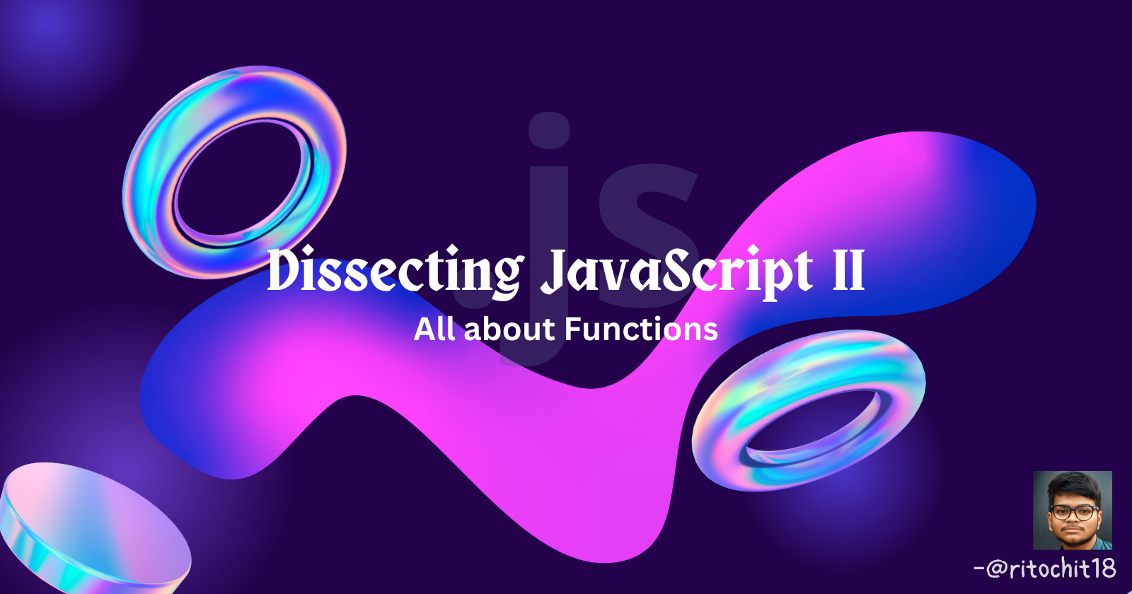 Dissecting JavaScript II