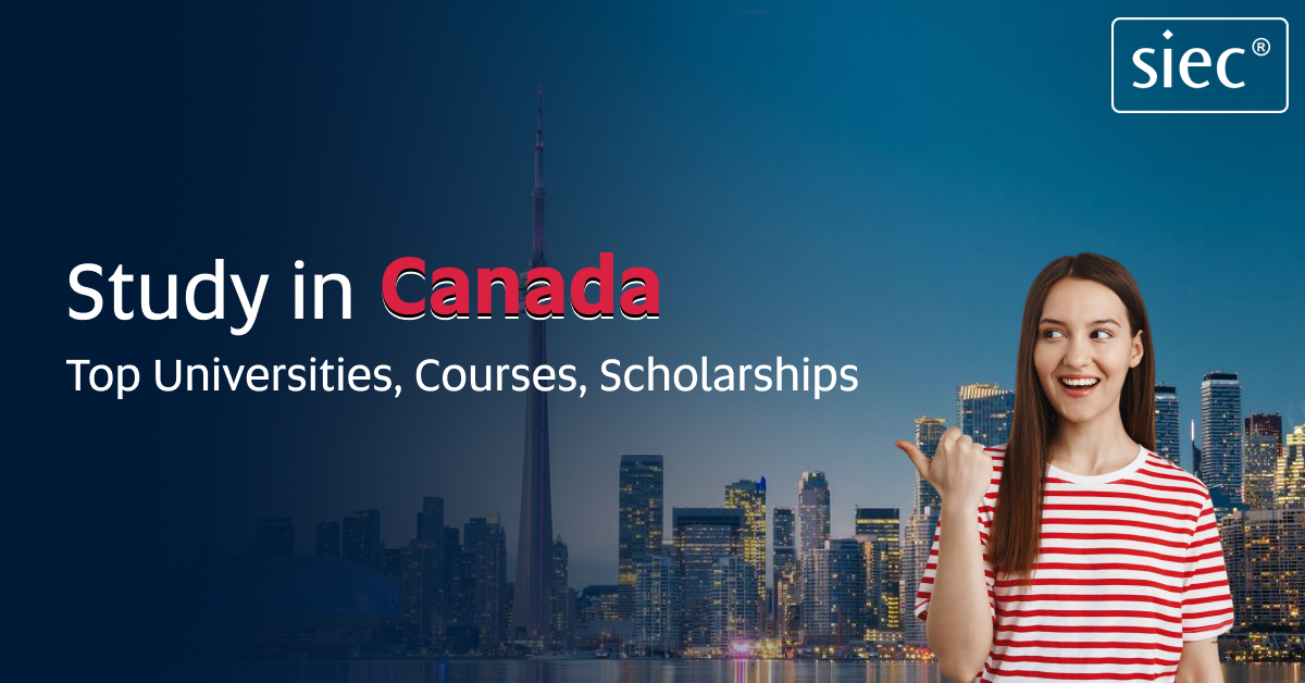 Study in Canada – Top Universities, Courses, Scholarships