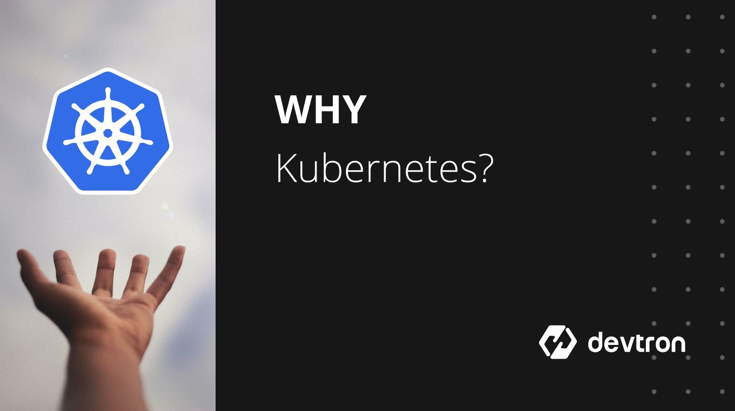 Why Do We Use Kubernetes?