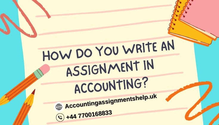 How Do You Write an Assignment in Accounting?