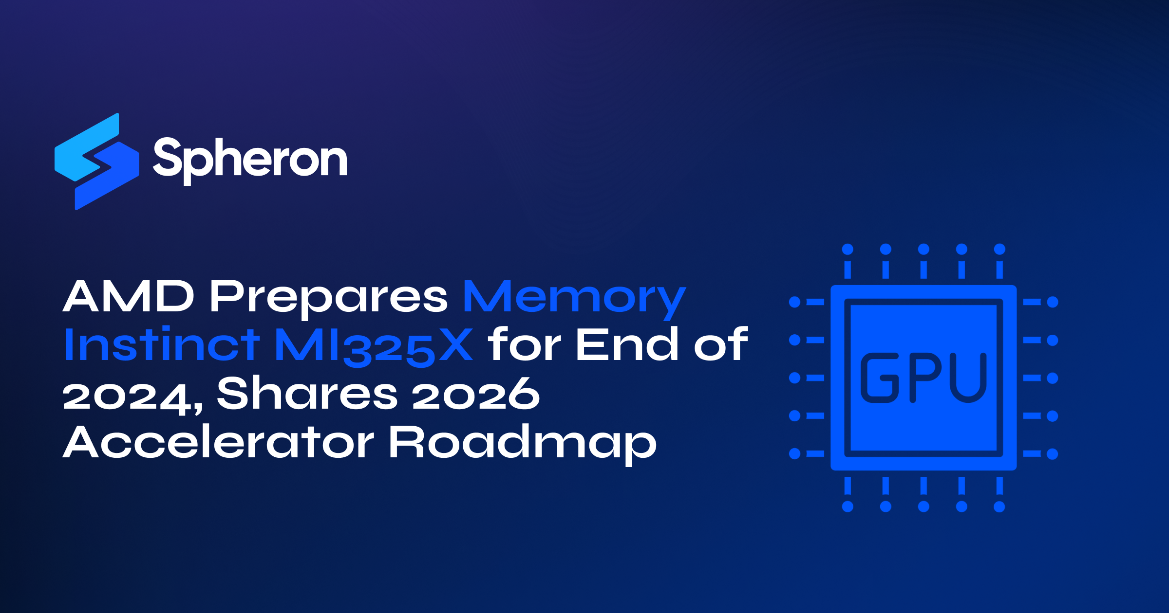 AMD Prepares Memory Instinct M1325X for End of 2024, Shares 2026 Accelerator Roadmap