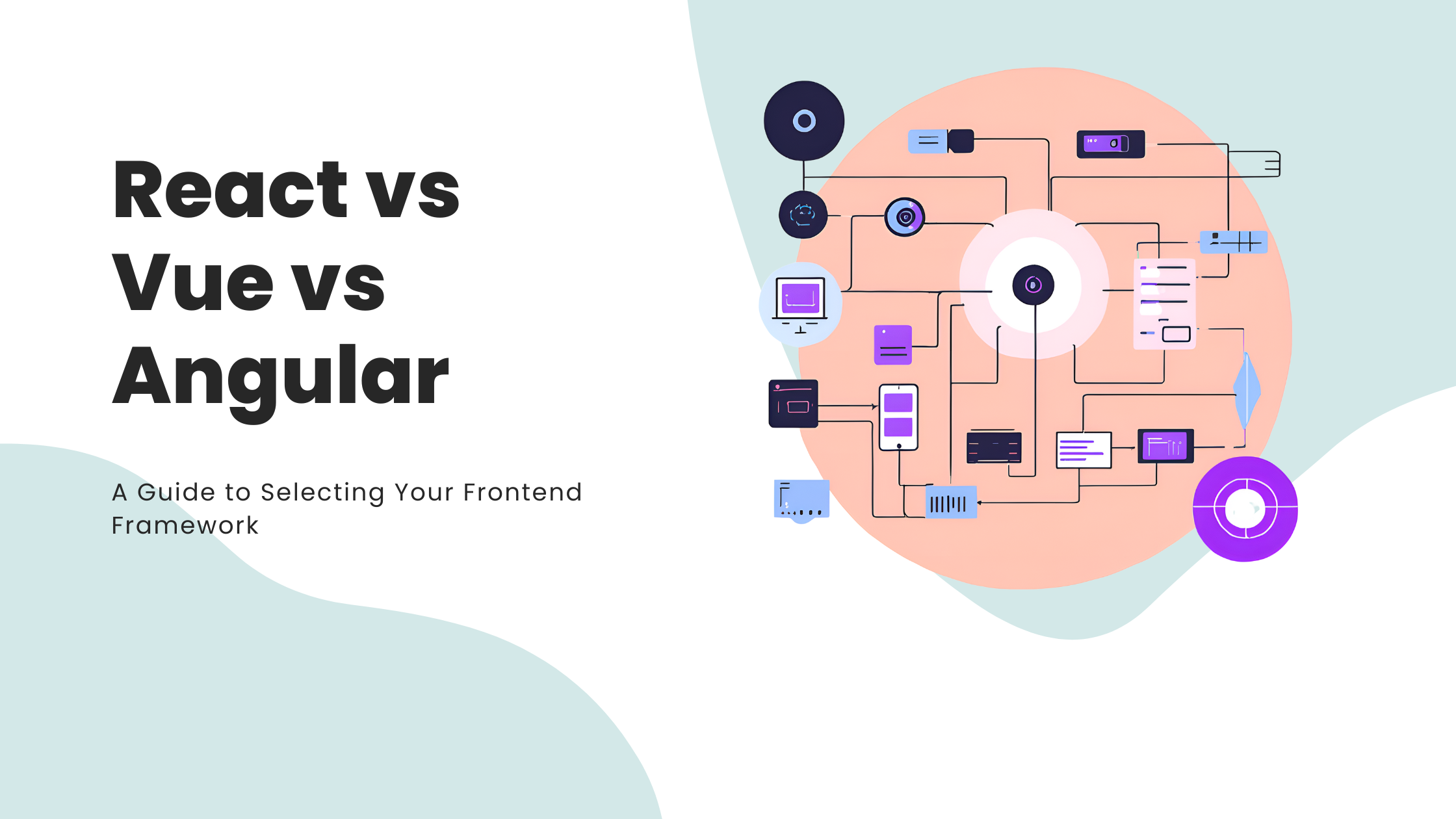 Choosing Between React, Vue, and Angular: A Guide to Selecting Your Frontend Framework