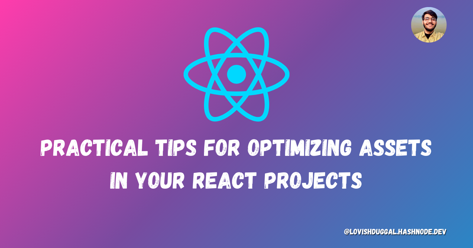 A Beginner's Guide to Asset Optimization in React: Boosting Performance and User Experience