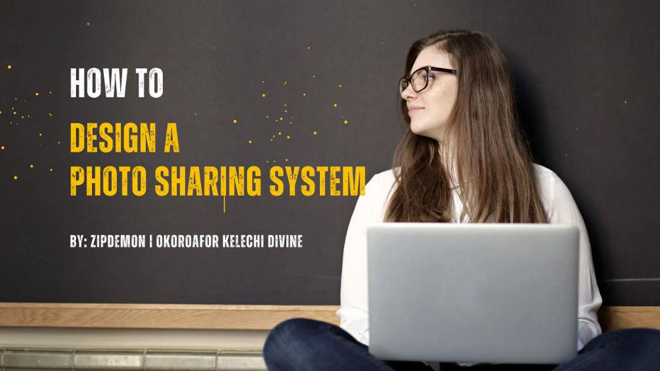 How to Design a photo-sharing system