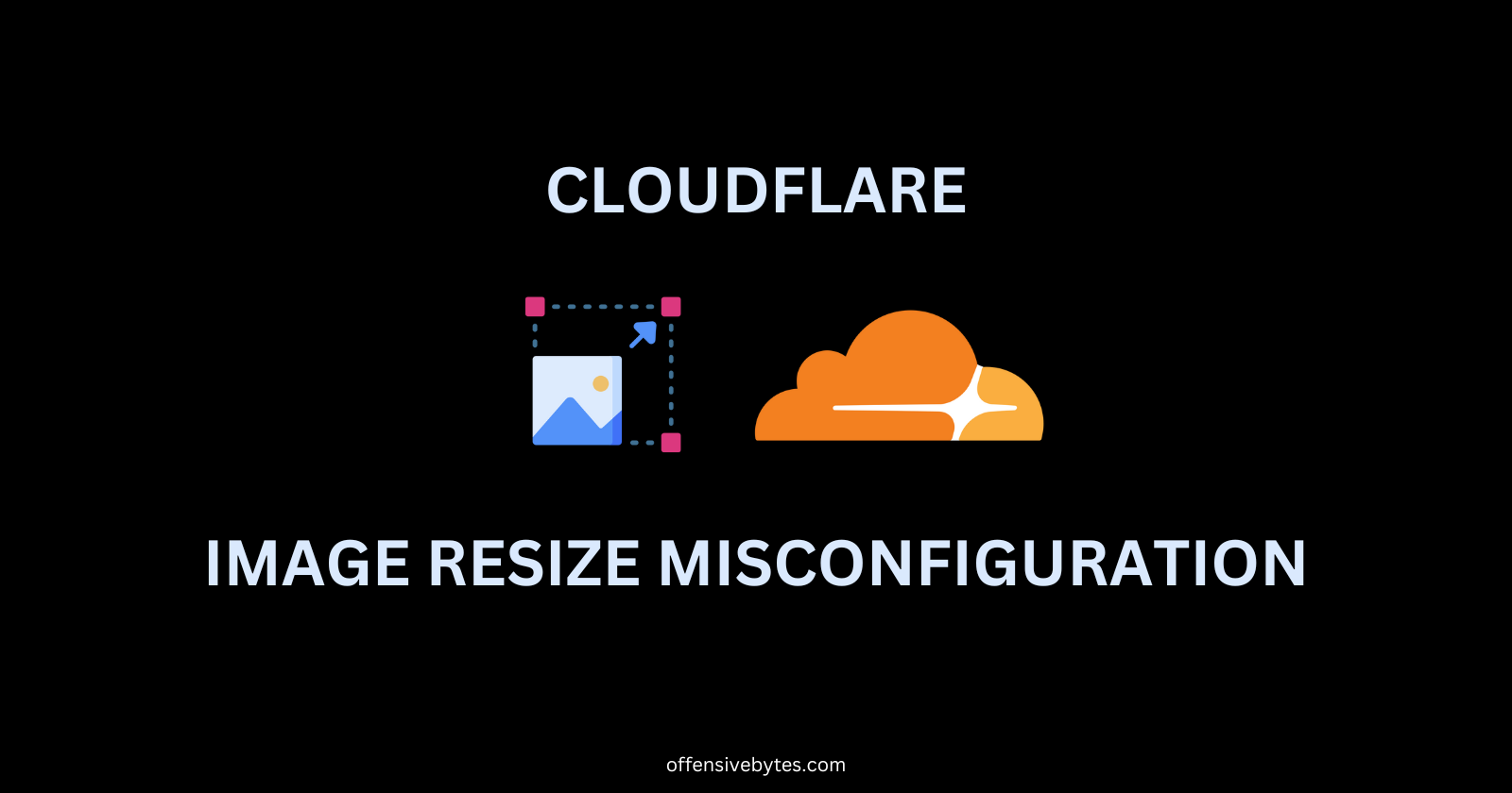 Cloudflare Security: Addressing Image Resizing Misconfiguration & Risk