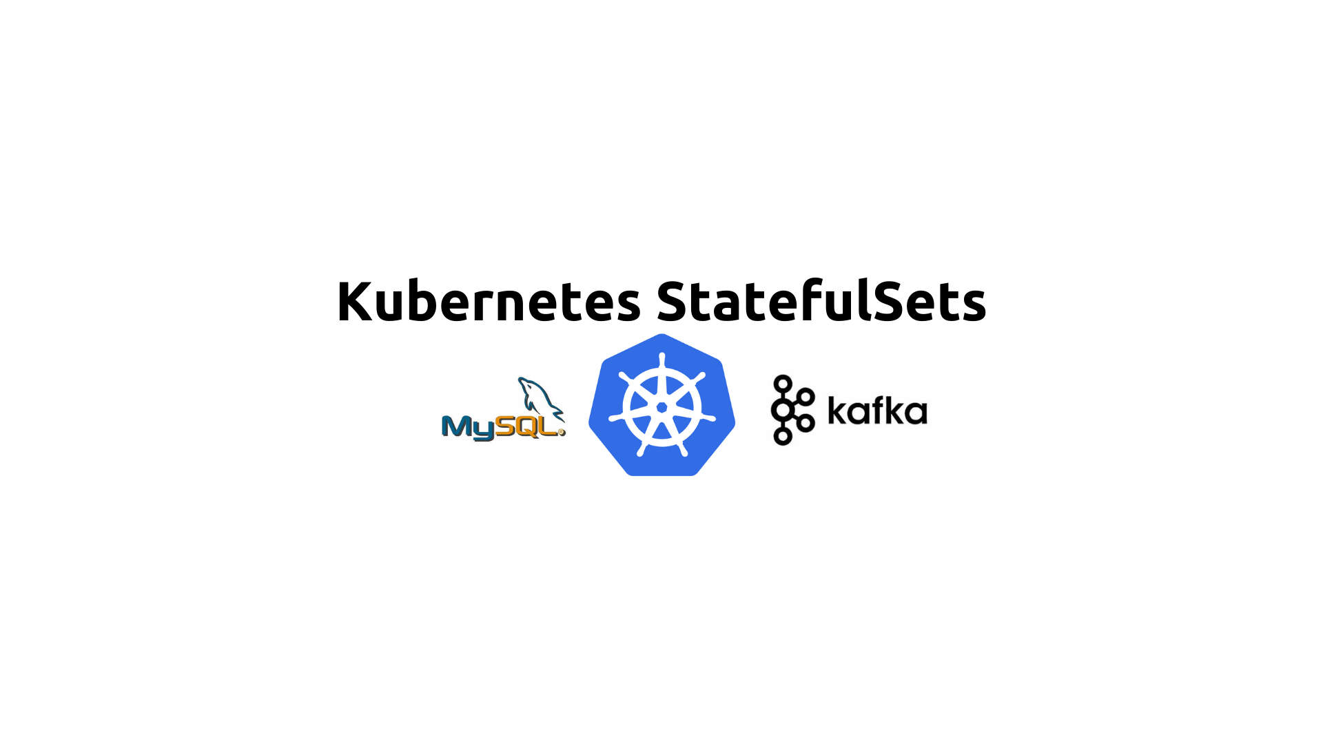 Kubernetes StatefulSets