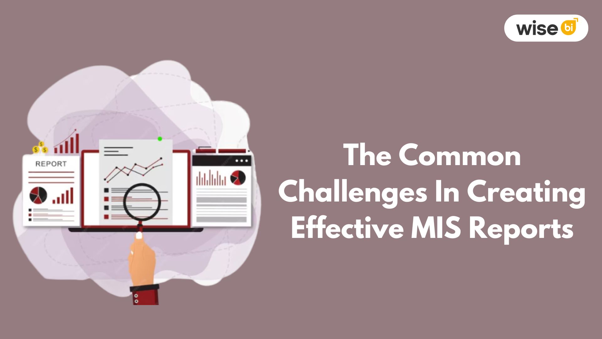 What Are The Common Challenges In Creating Effective MIS Reports?