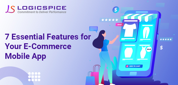 7 Essential Features For Your E-Commerce Mobile App