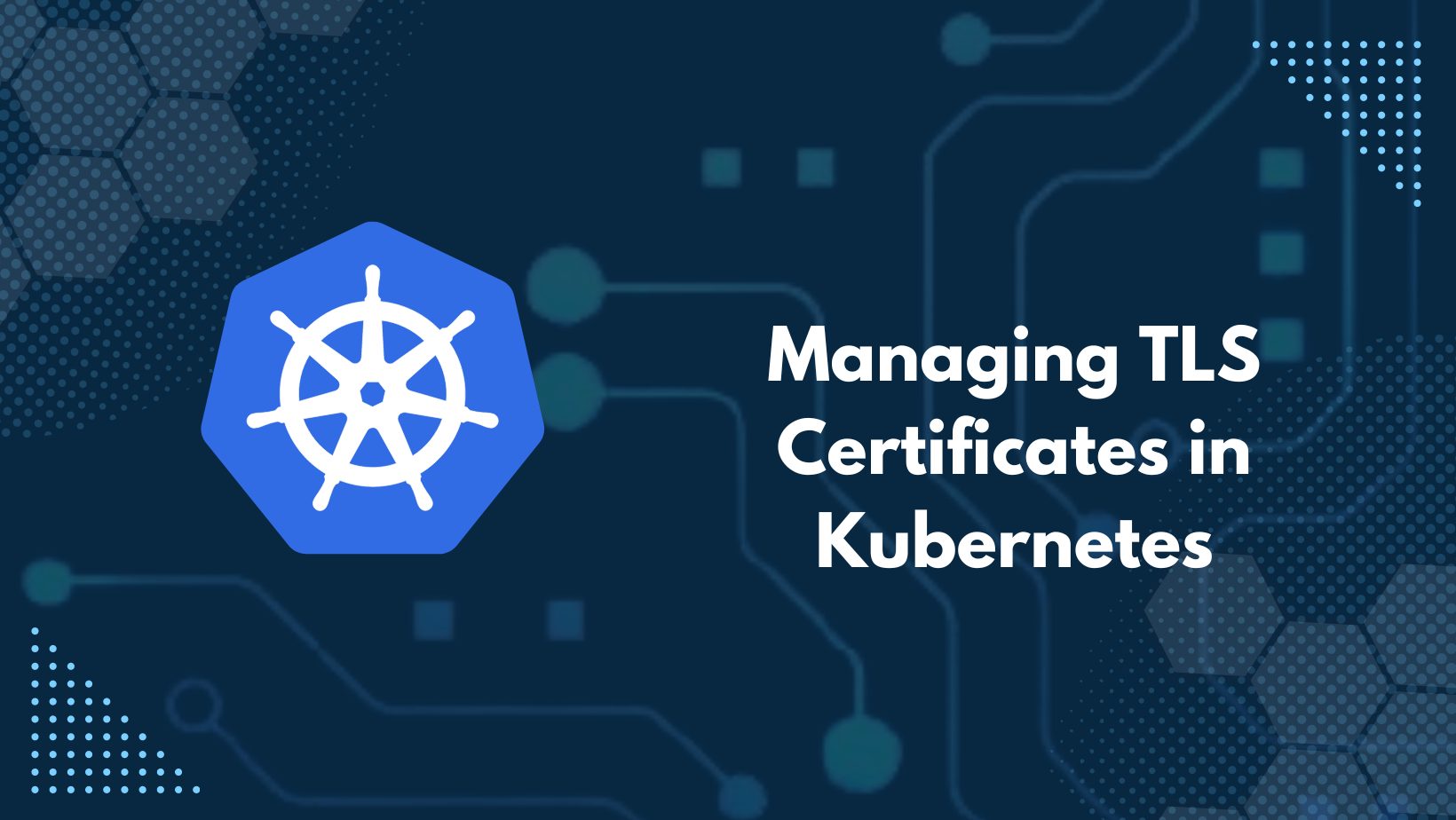 Managing TLS Certificates in Kubernetes