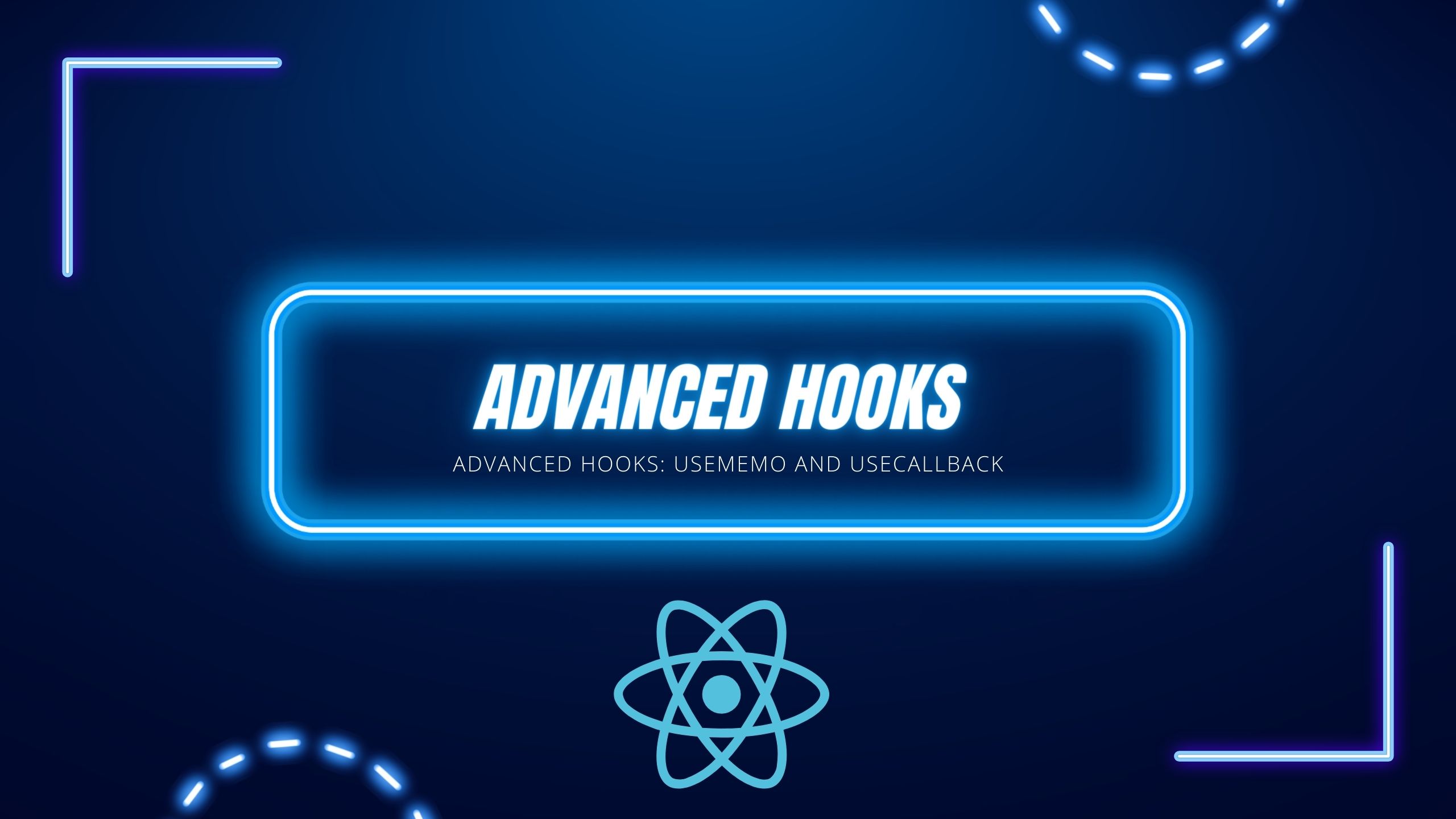 Advanced Hooks: useMemo and useCallback