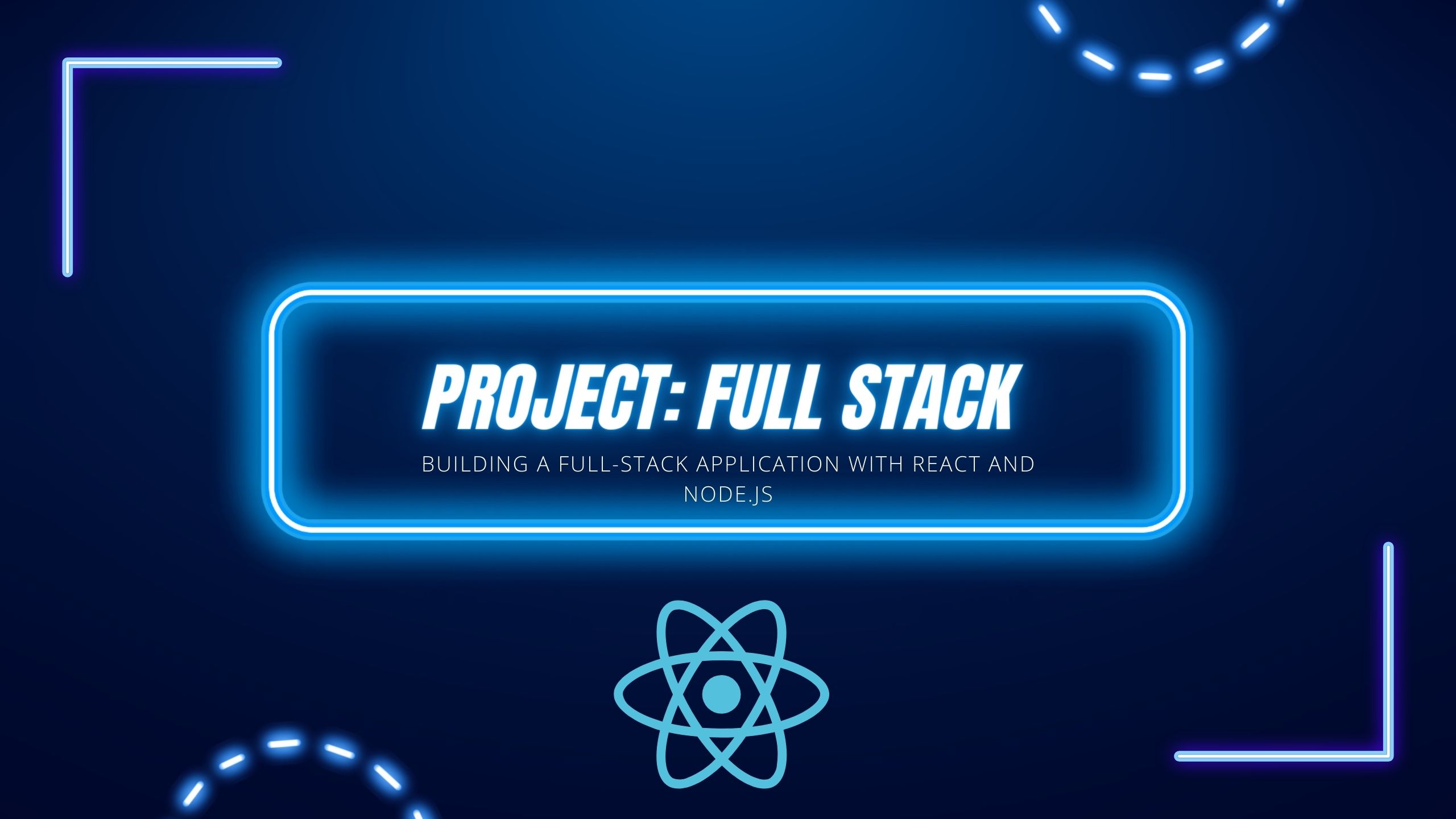 Building a Full-Stack Application with React and Node.js