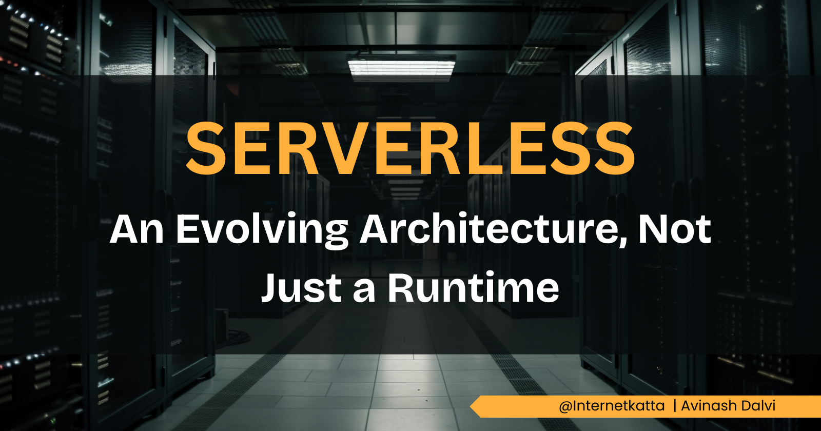 Serverless: An Evolving Architecture, Not Just a Runtime