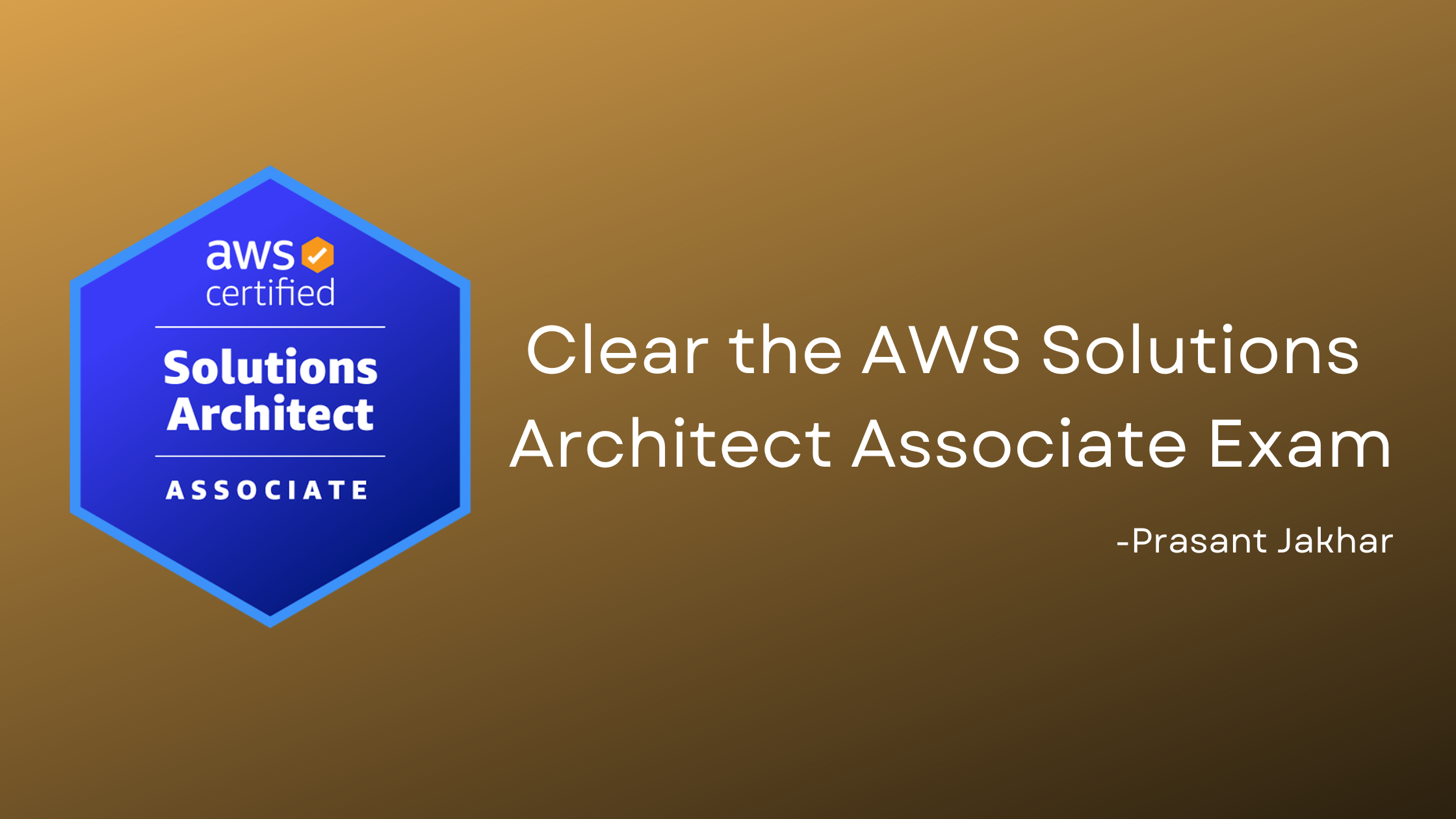 Ultimate Guide to Clear the AWS Solutions Architect Associate Exam