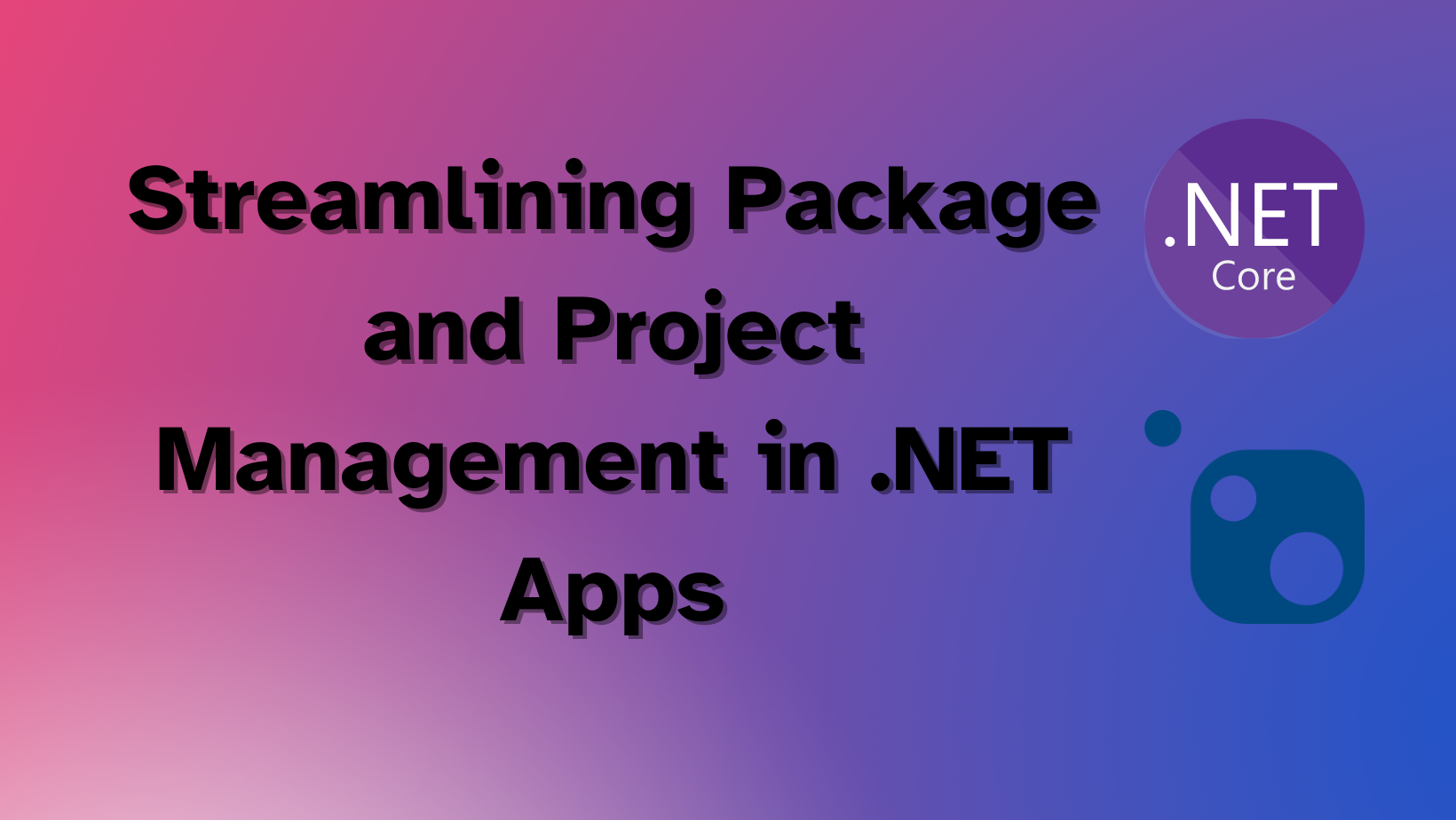 Streamlining Package and Project Management in .NET Apps using Directory.Build.props and Directory.Packags.props