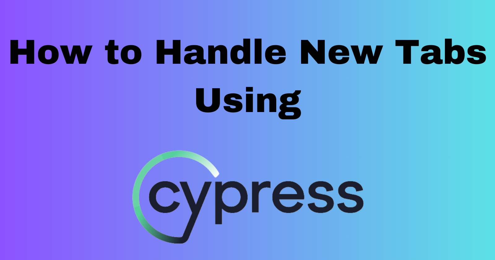 Efficiently Open and Manage Browser Tabs with Cypress