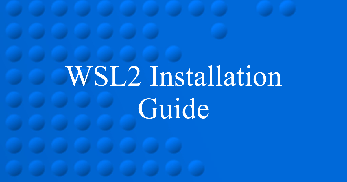 How to Install WSL2 on Windows 10/11 Operating System