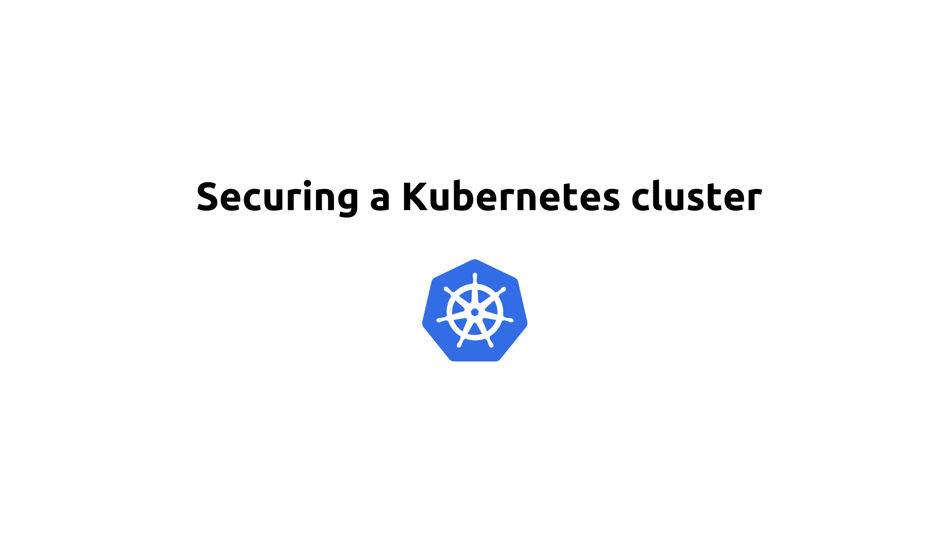 Securing a Kubernetes cluster