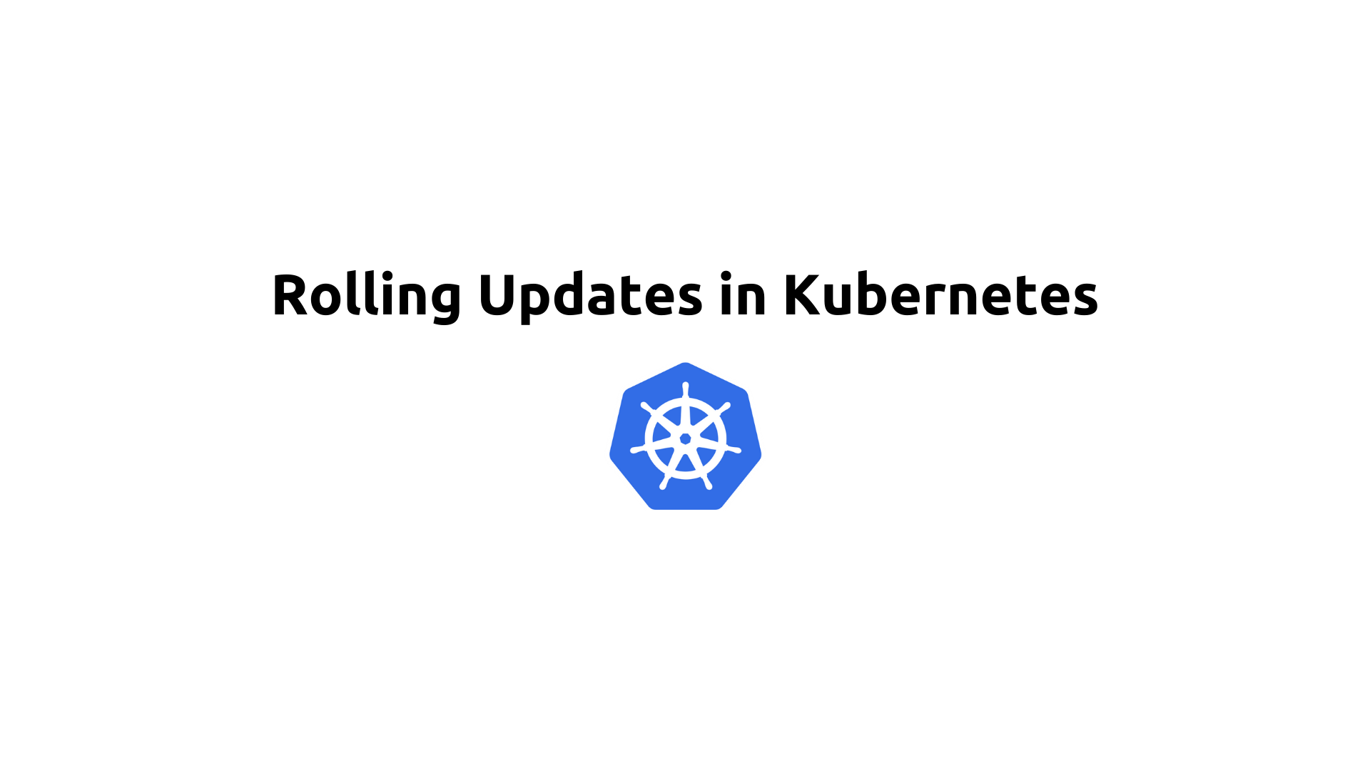 Rolling Updates in Kubernetes