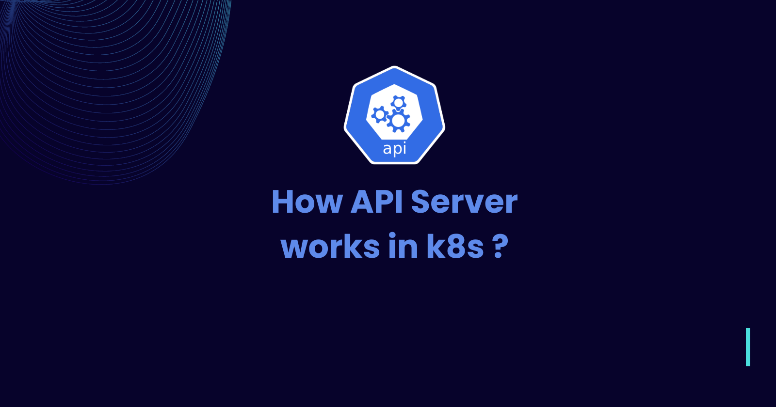 Deep Dive into Kubernetes API Server