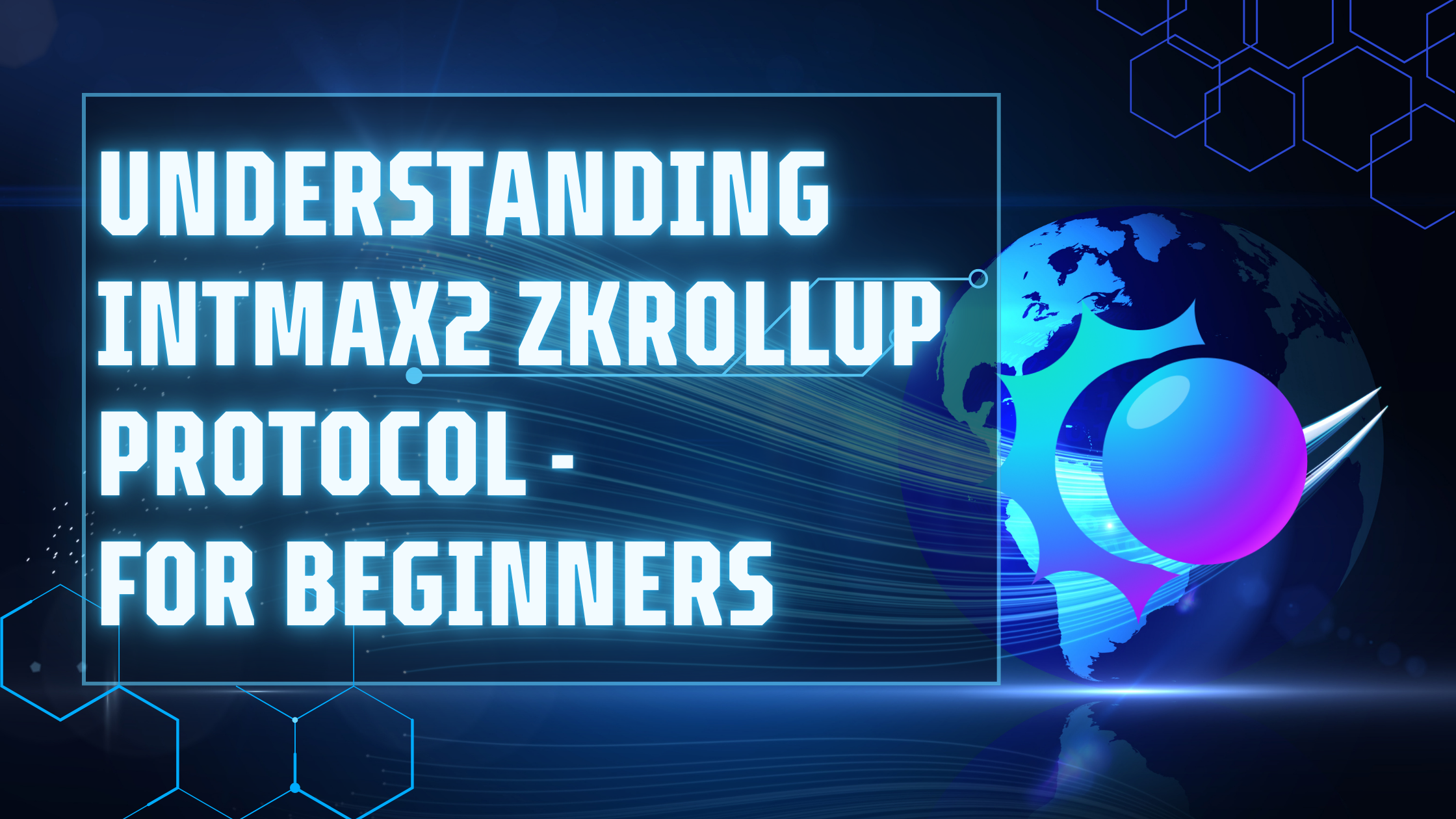 Understanding Intmax2 zkRollup Protocol - For Beginners