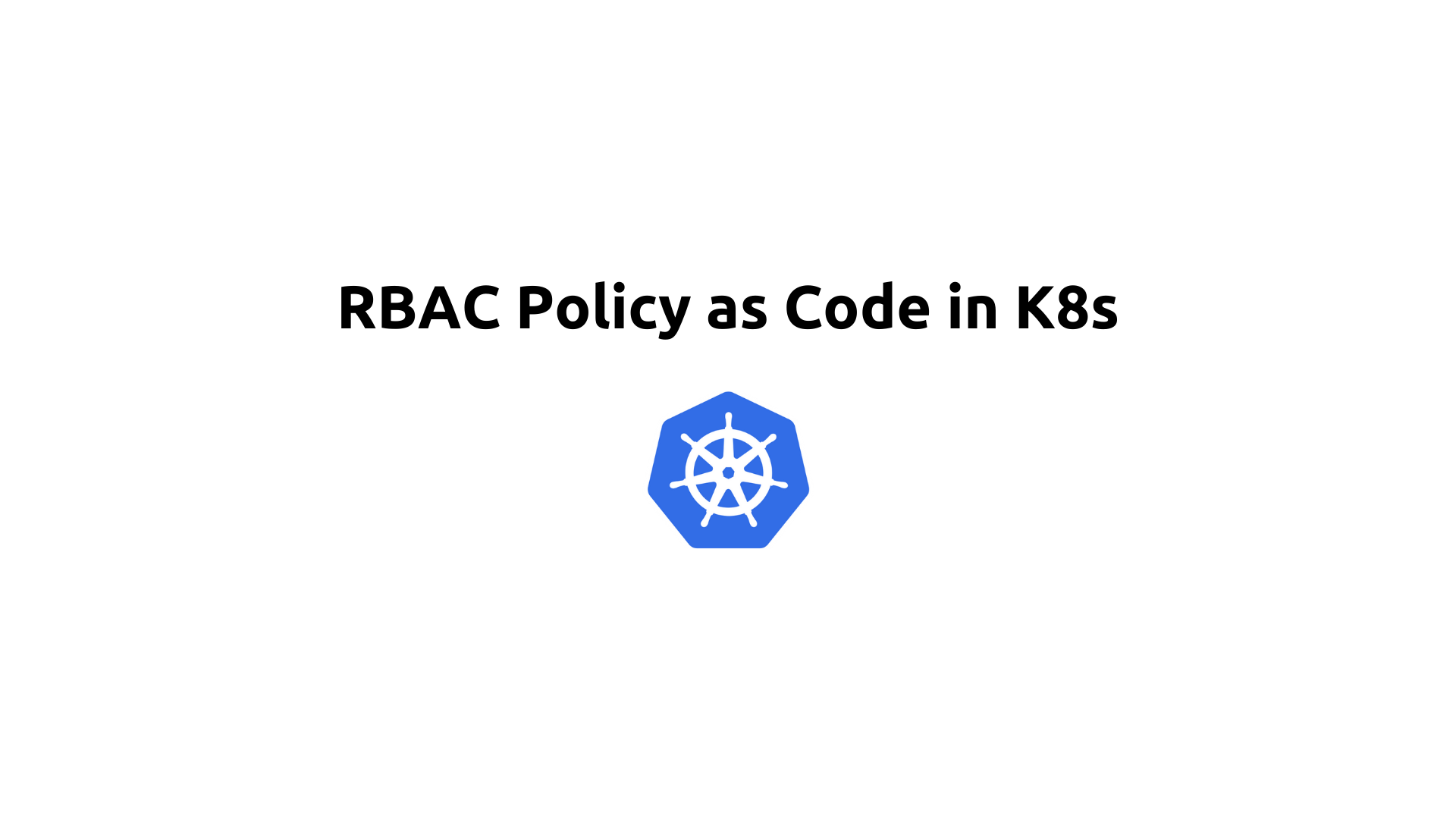 RBAC Policy as Code in K8s