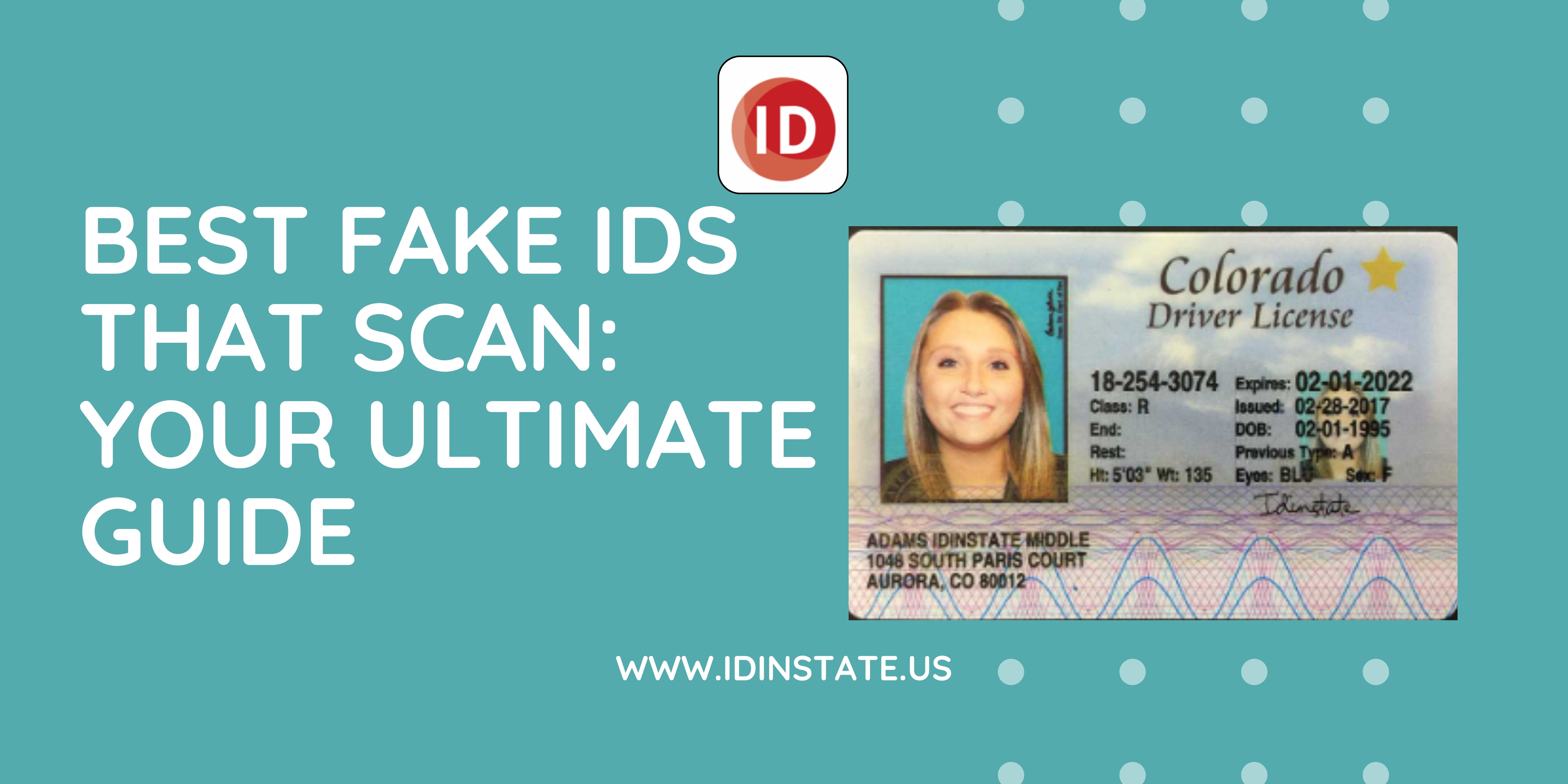 Best Fake IDs That Scan: Your Ultimate Guide