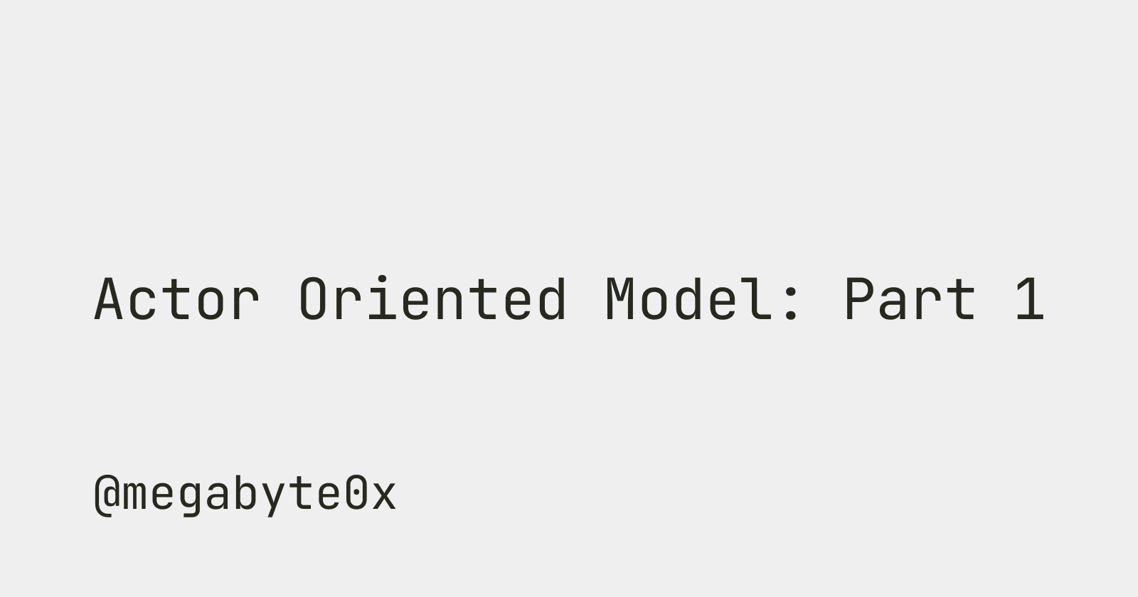 Actor Oriented Model: Part 1